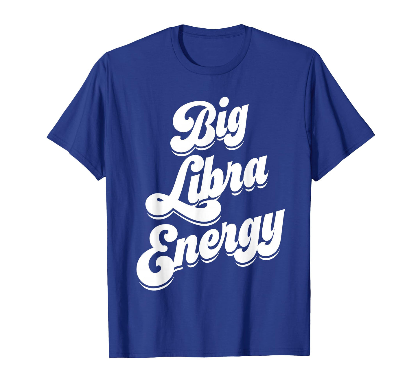 Libra for Women Funny Big Libra Energy Zodiac Sign Season T-Shirt