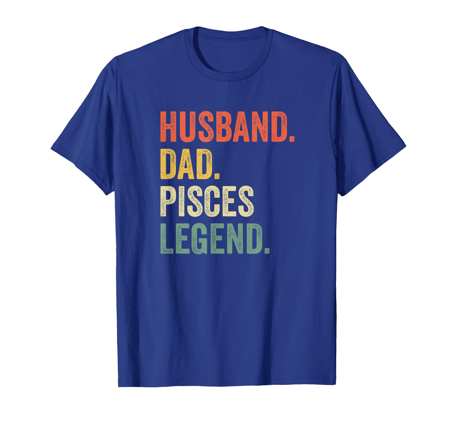 Husband Dad Pisces Legend Funny Zodiac Astrology Father T-Shirt