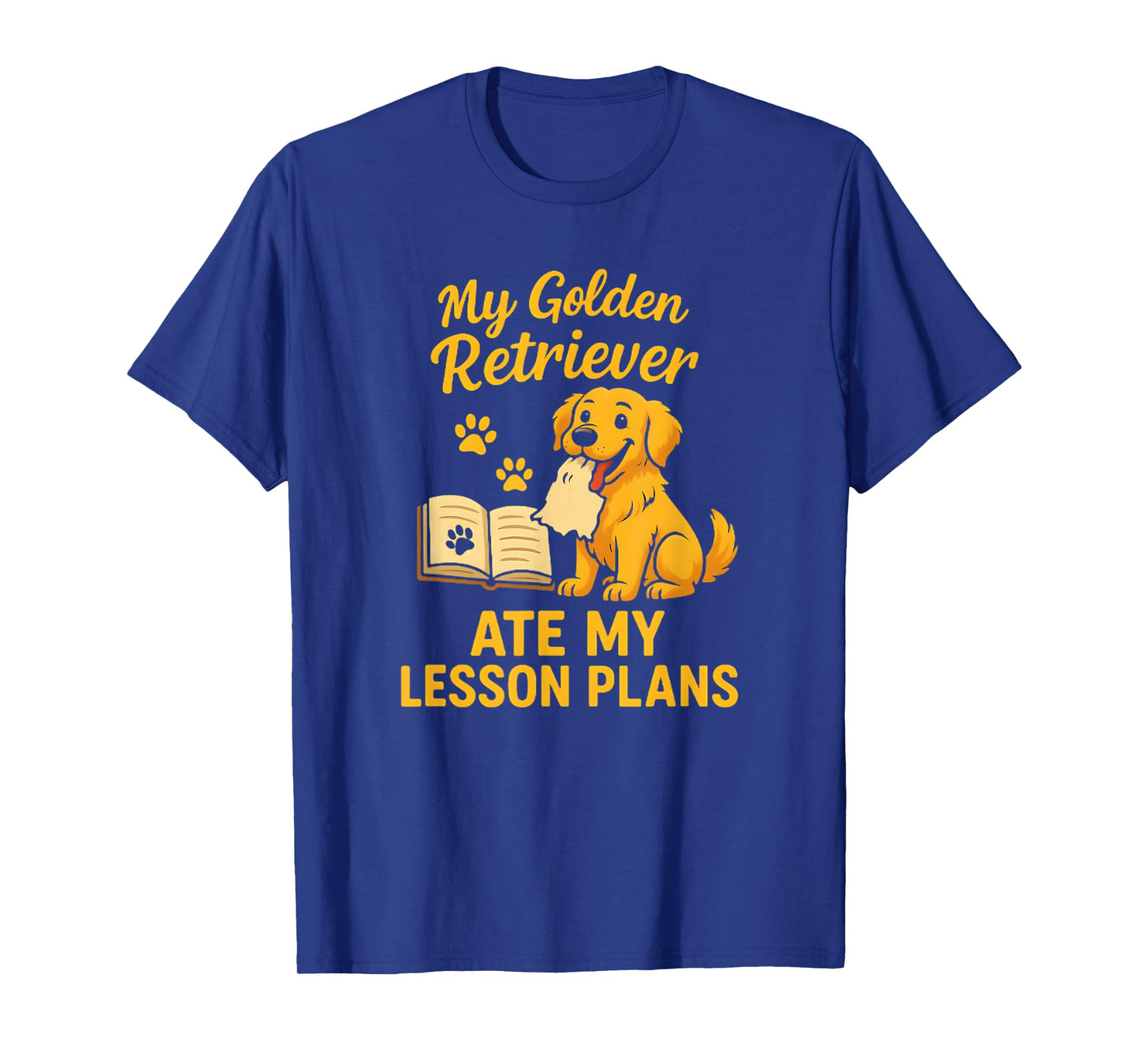 My Golden Retriever Ate My Lesson Plans Teacher Dog Lovers T-Shirt