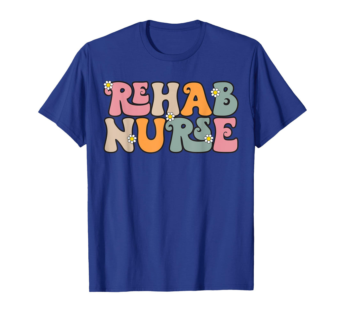 Groovy Rehab Nurse Rehabilitation RN Psychiatric Nurse T-Shirt