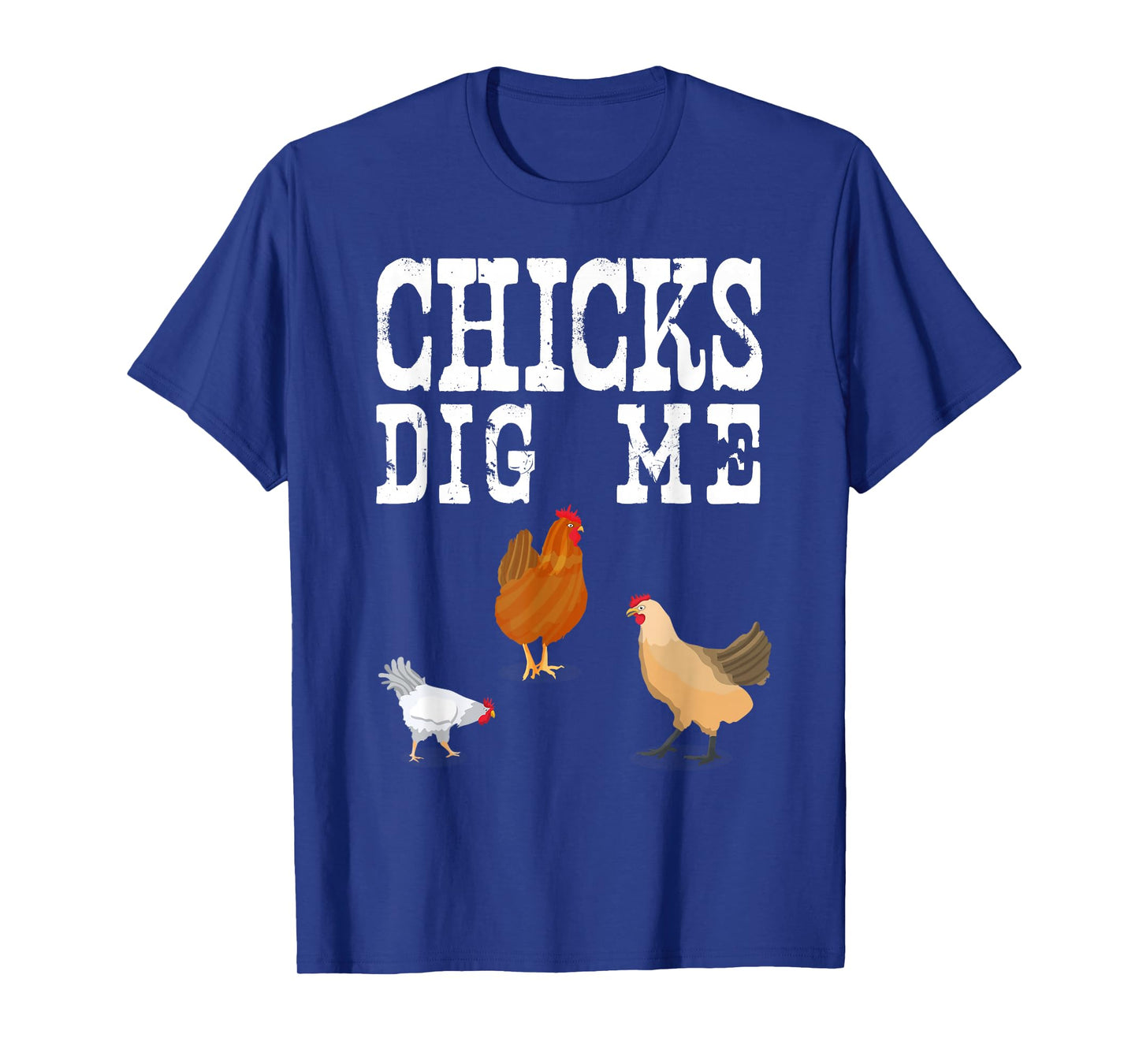 Chicken Farmer Shirt Funny Chicks Dig Me Farming Gift TShirt T-Shirt