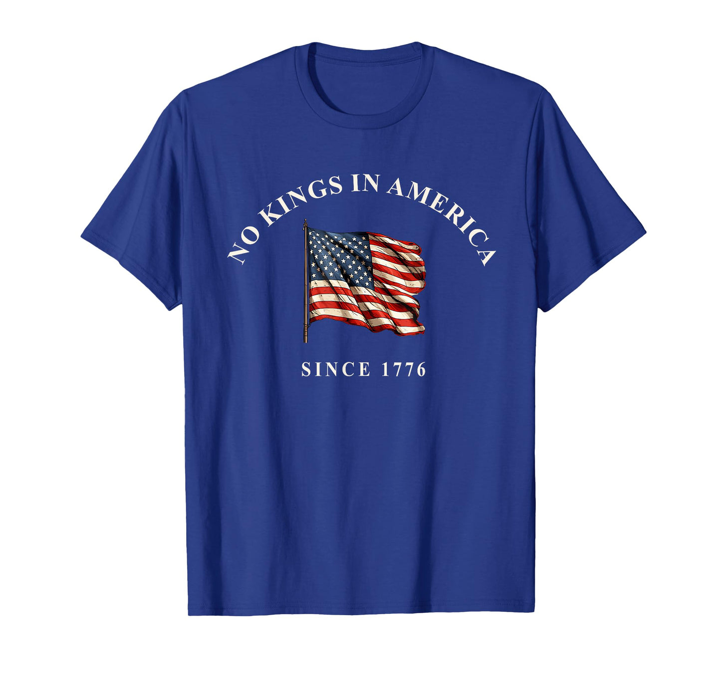 No Kings in America Since 1776 America Flag T-Shirt