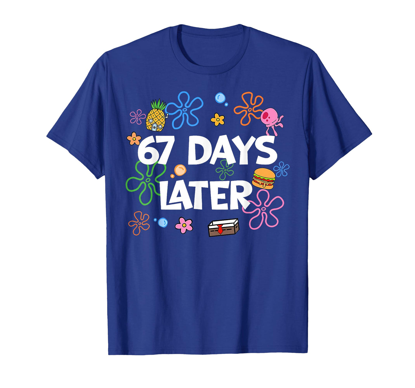 67 Days Later 67th Day of School 67 Meme Teacher Student T-Shirt