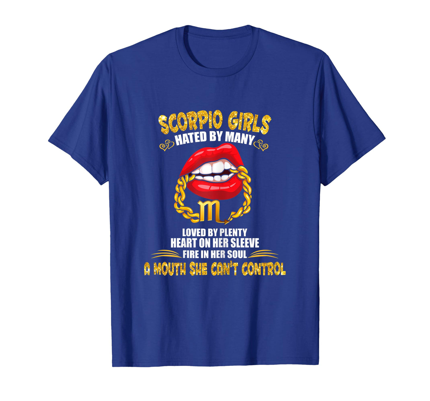 Womens Scorpio Girl Lip Gold Zodiac Sign A Mouth Cant Control Birth T-Shirt