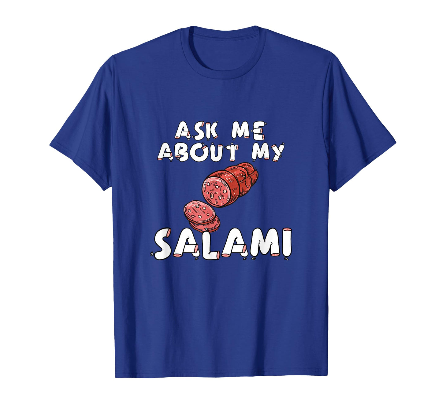 Ask Me About My Salami, Chef, Butcher, Cook, Men's Funny T-Shirt