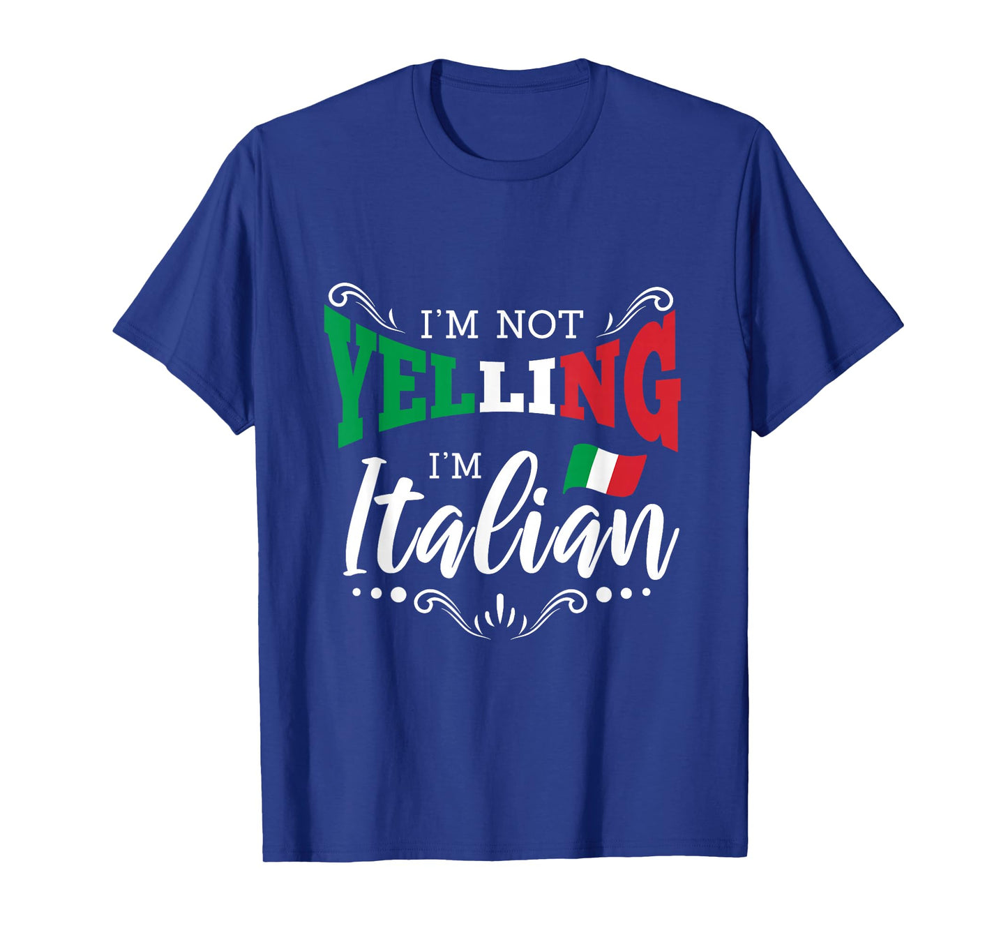 Im Not Yelling Italian T-Shirt