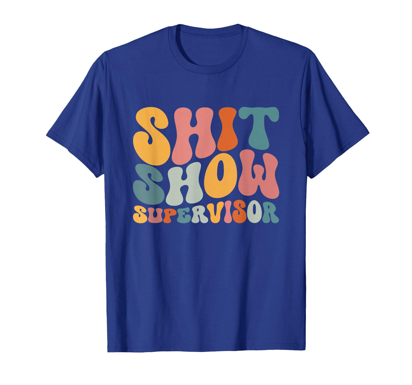 Cool S.h.i.t Show Supervisor Mom Boss Manager Groovy T-Shirt