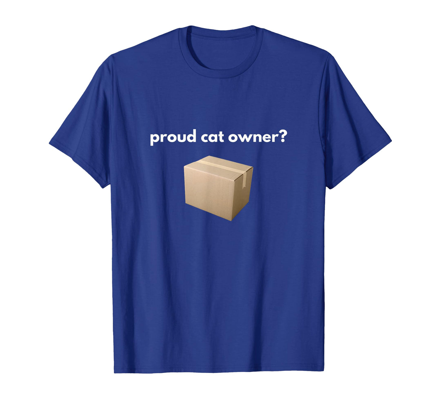Proud cat Owner? Schrodingers cat Funny T-Shirt