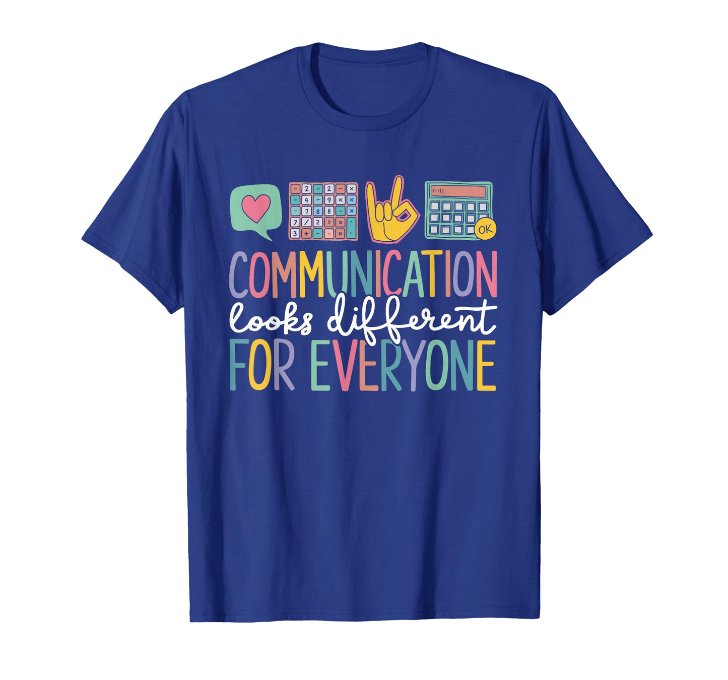 Communication Looks Different for Everyone Autism Awareness T-Shirt
