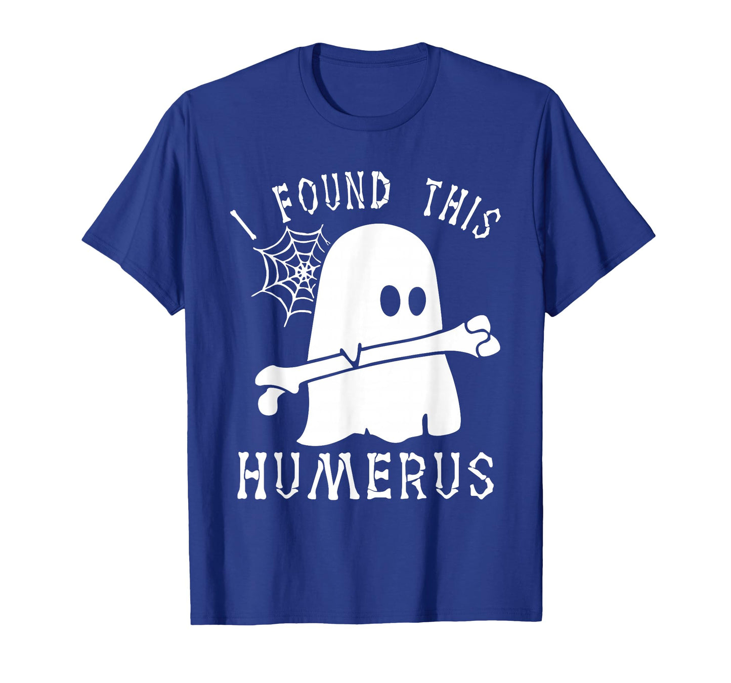 Funny Halloween I Found This Humerus Ghost Boo Halloween T-Shirt