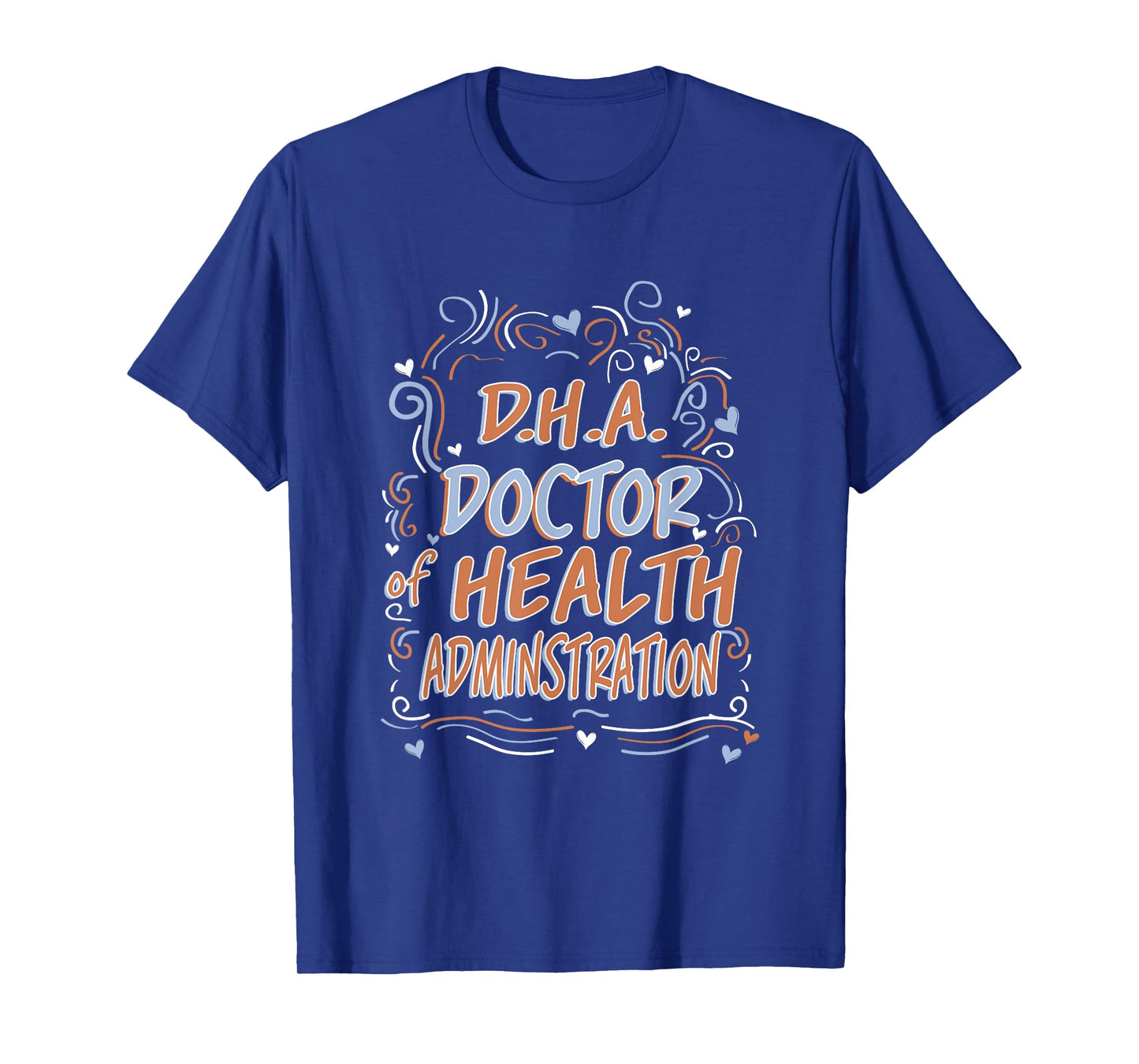 D.H.A. Doctor of Health Administration Graduation T-Shirt