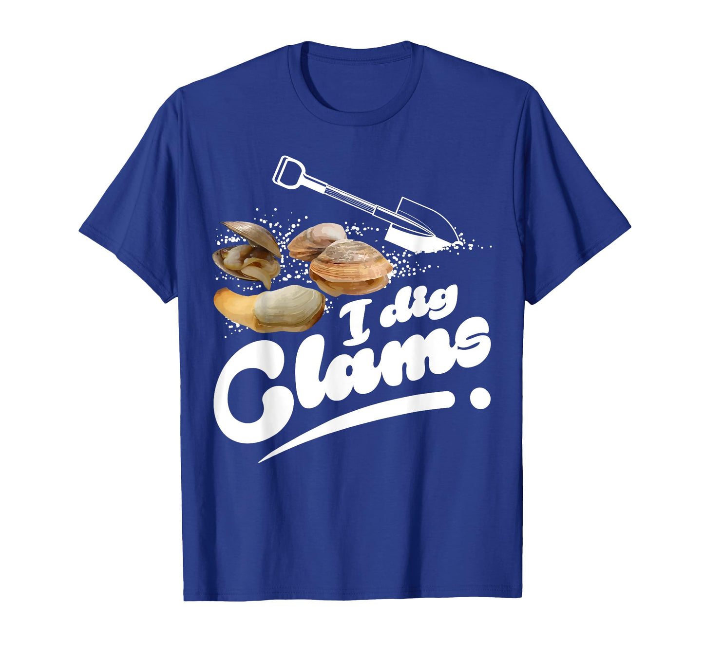 Cool I Dig Clams Funny Clamming Gift Clam Digging Men Women T-Shirt