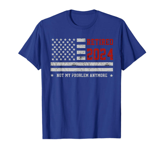 Retirement Retired 2024 Not My Problem Anymore American Flag T-Shirt