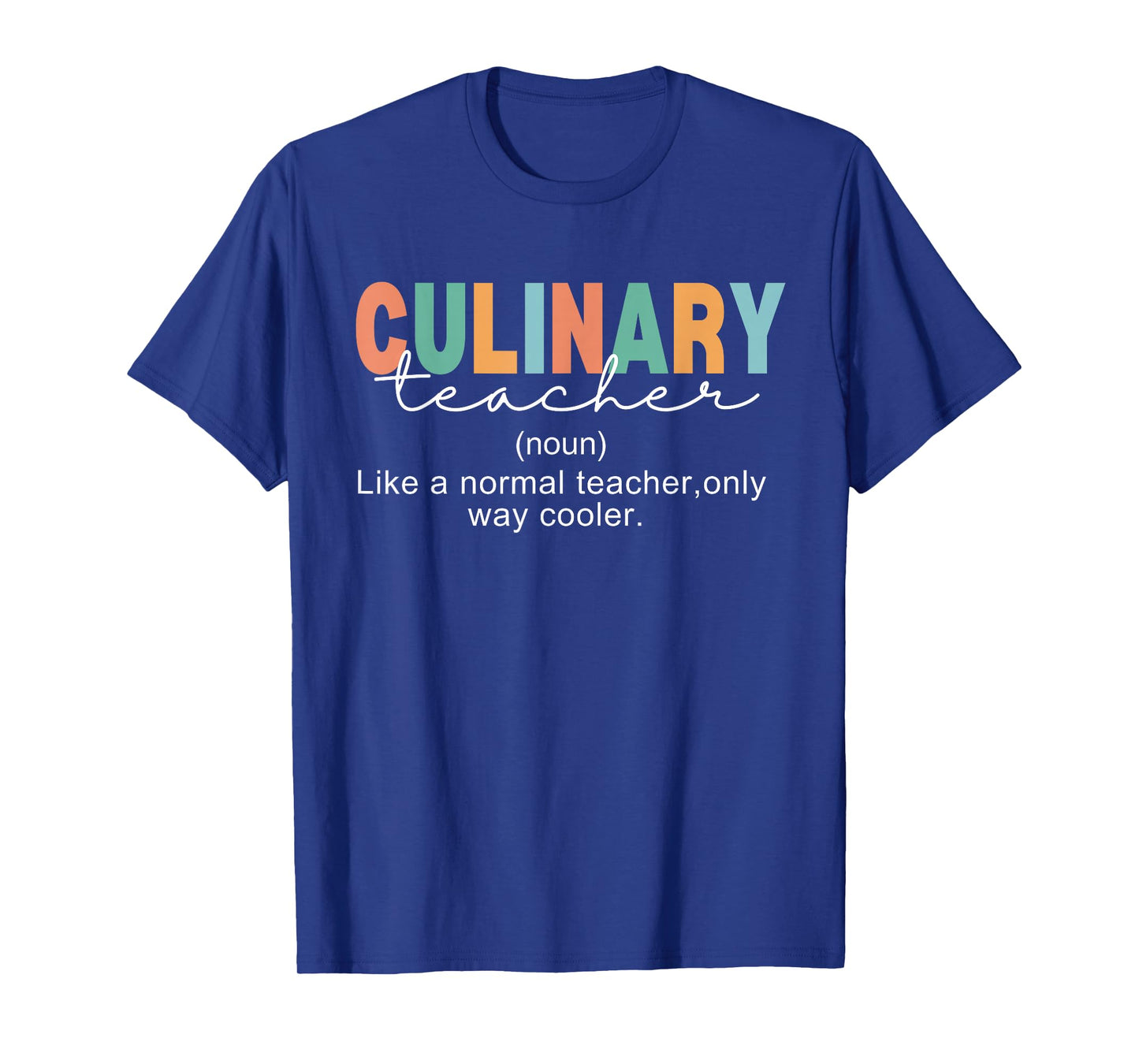 Culinary Teacher Definition Normal Only Cooler Cook T-Shirt