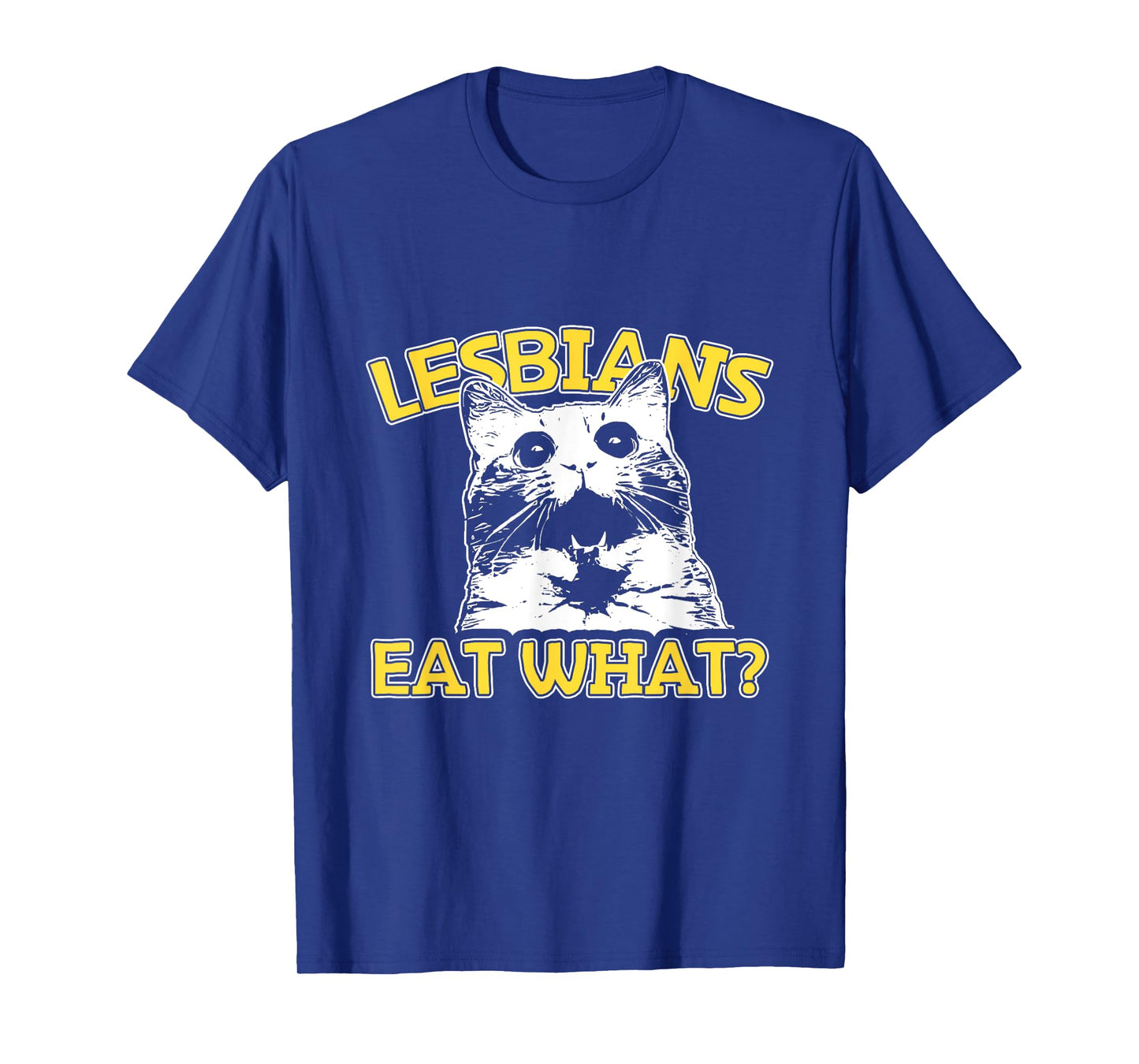 Funny Cat Lovers Lesbians Eat What? Gay Women's T-Shirt