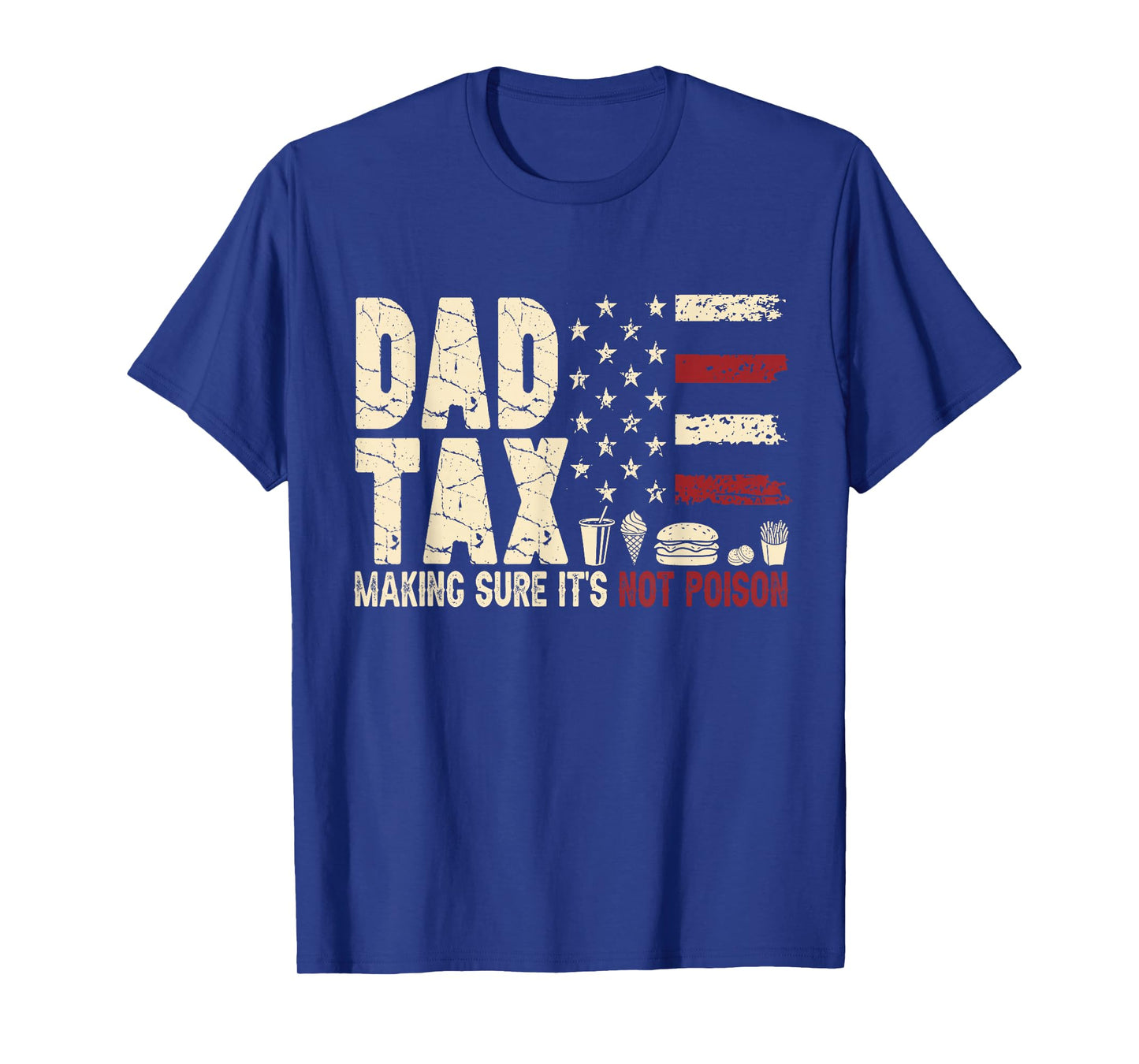 Father’s Day Humor Quote Dad Tax Funny Food Joke for Men T-Shirt