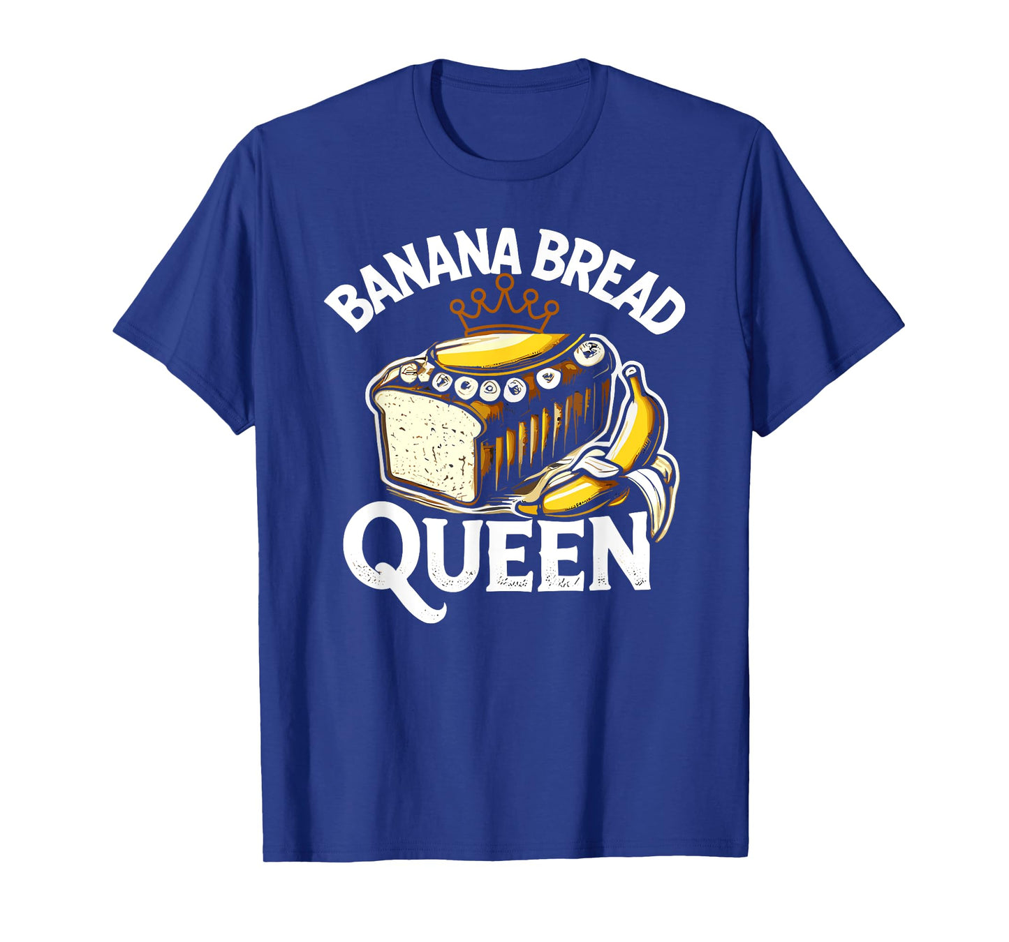 Banana Bread Queen Funny Women Baking T-Shirt