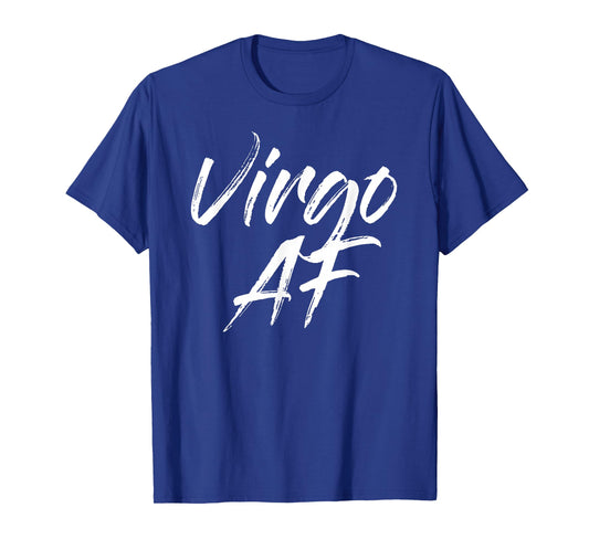 Virgo AF Tshirts T-Shirt