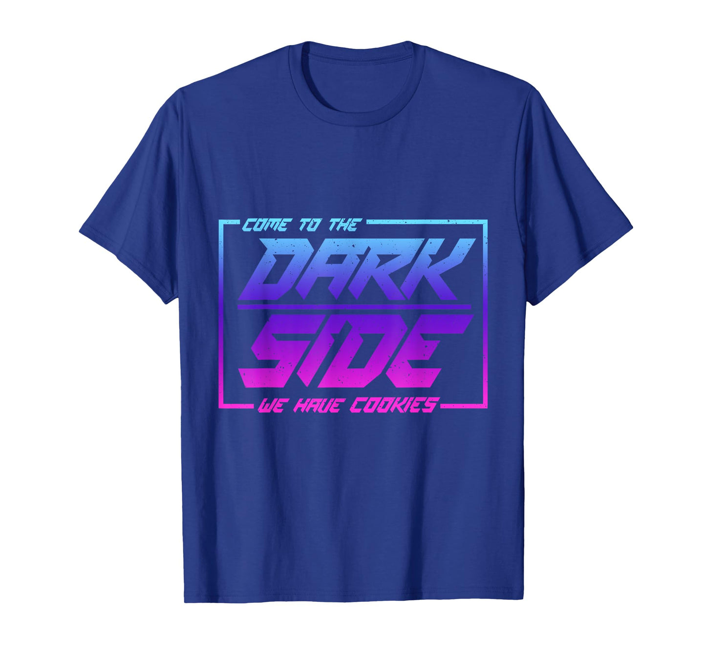Come To The Dark Side We Have Cookies | Funny Cookies T-Shirt
