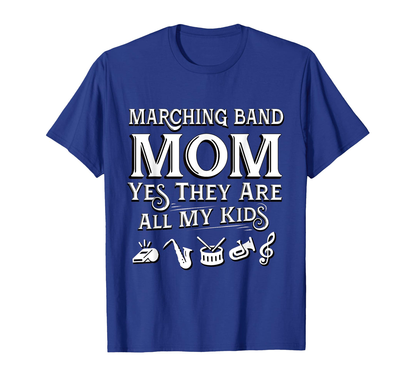 Marching Band Mom Yes They Are All My Kids Music Design T-Shirt
