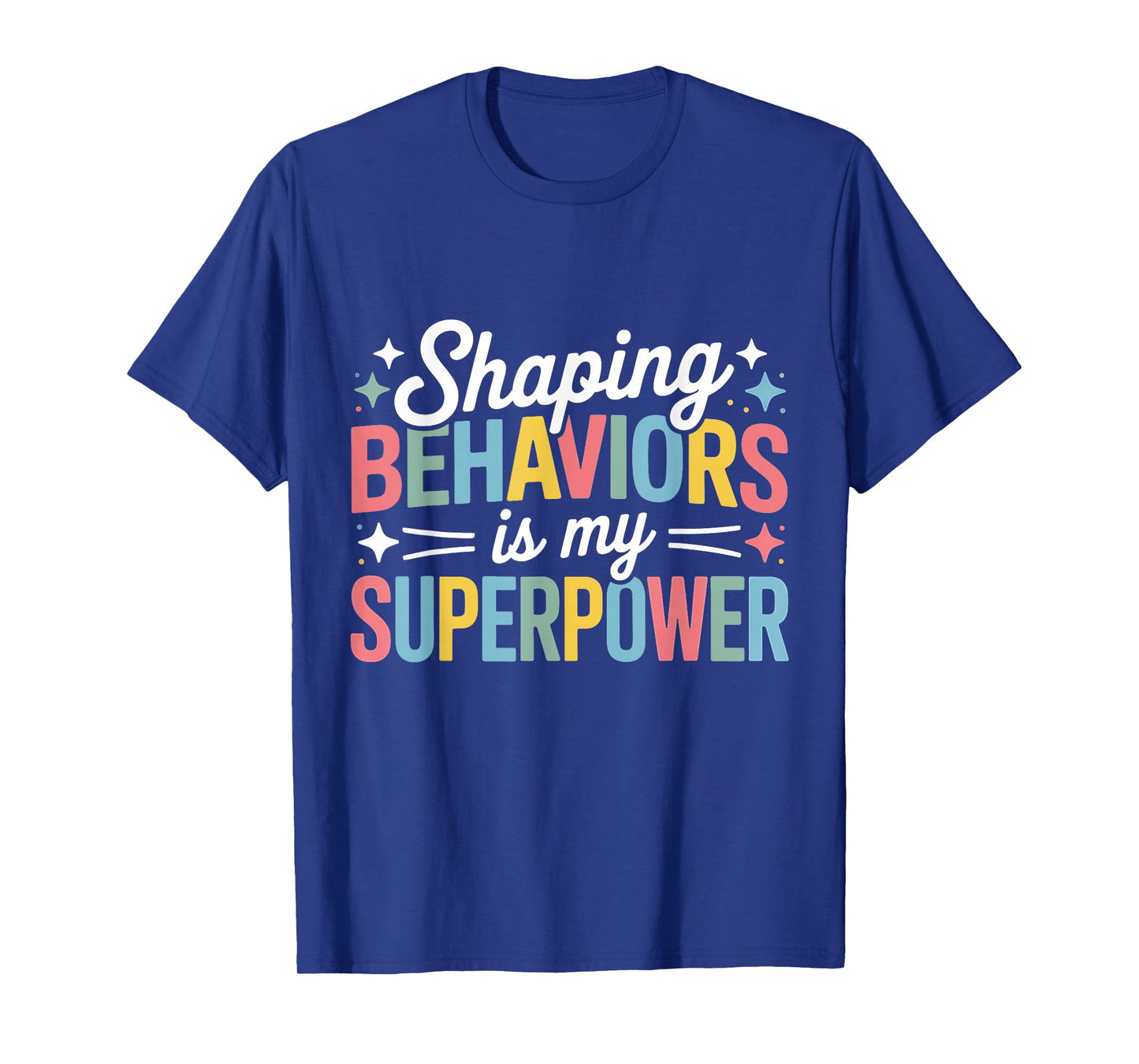 Shaping Behaviors Superpower Registered Behavior Technician T-Shirt