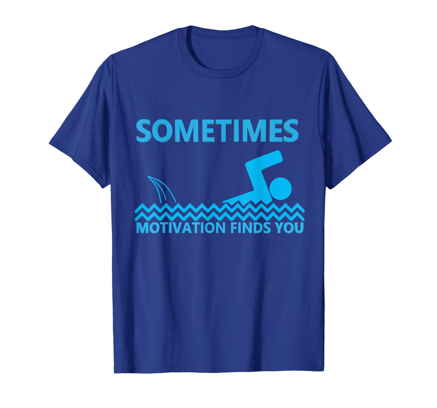 Sometimes Motivation Finds You Shark Sarcastic Humor Saying T-Shirt