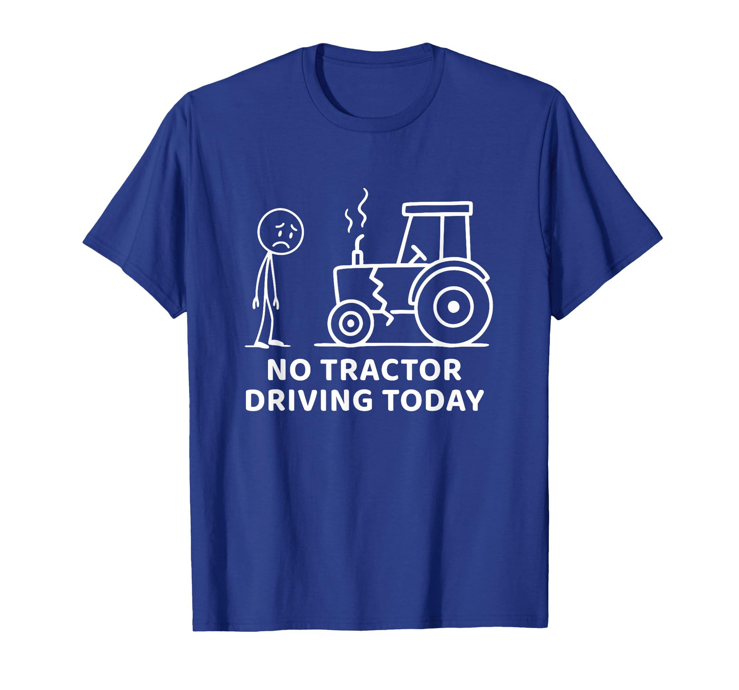No Tractor Driving Today Farmer Farming Dad Men Grandpa T-Shirt