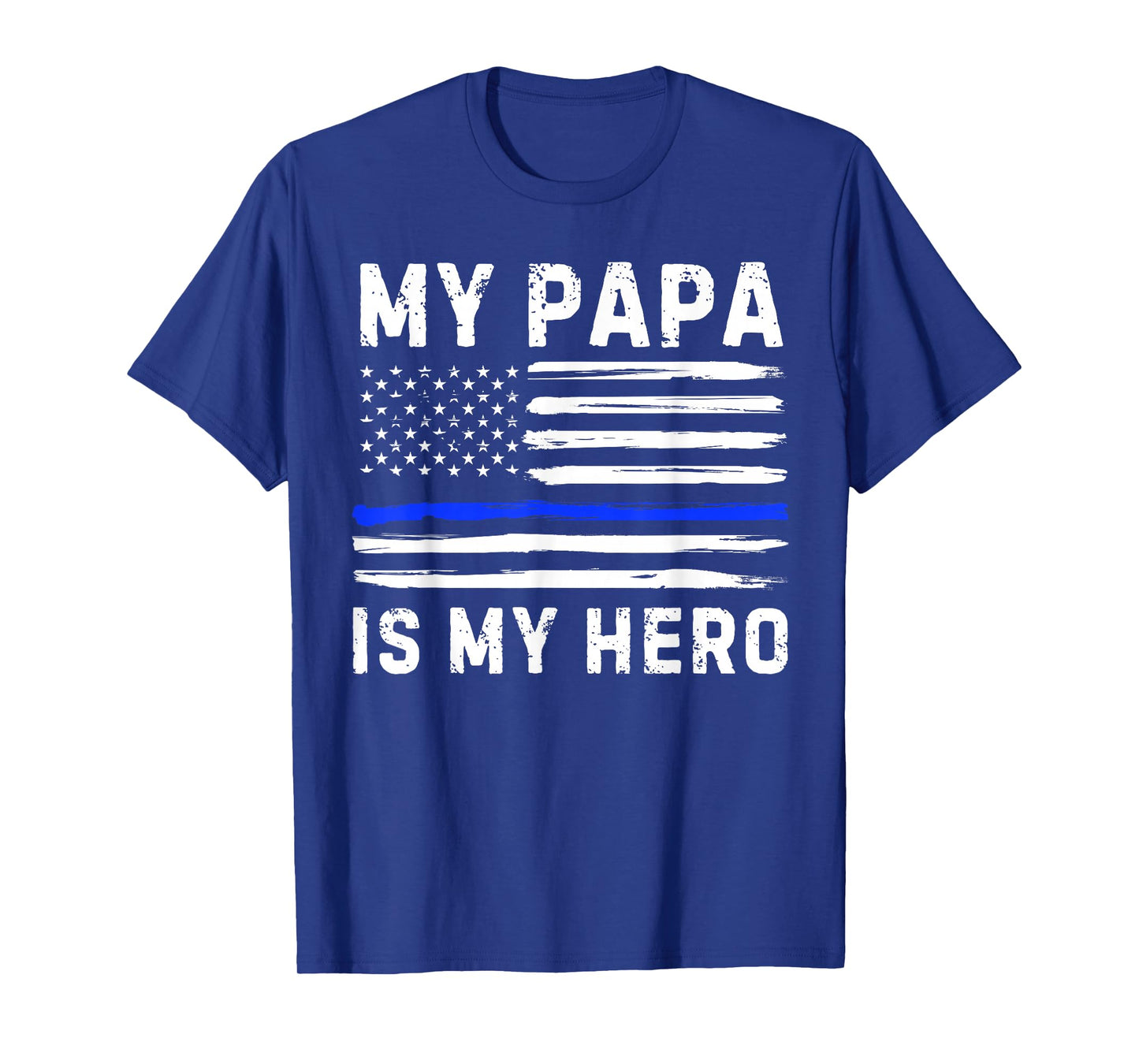 My Papa Is My Hero Police Officer Blue Line American Flag T-Shirt