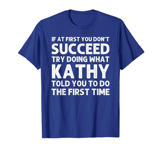 Custom Girl Mom Wife Women Aunt Name Gifts Kathy Name Personalized Birthday Funny Christmas Joke T-Shirt