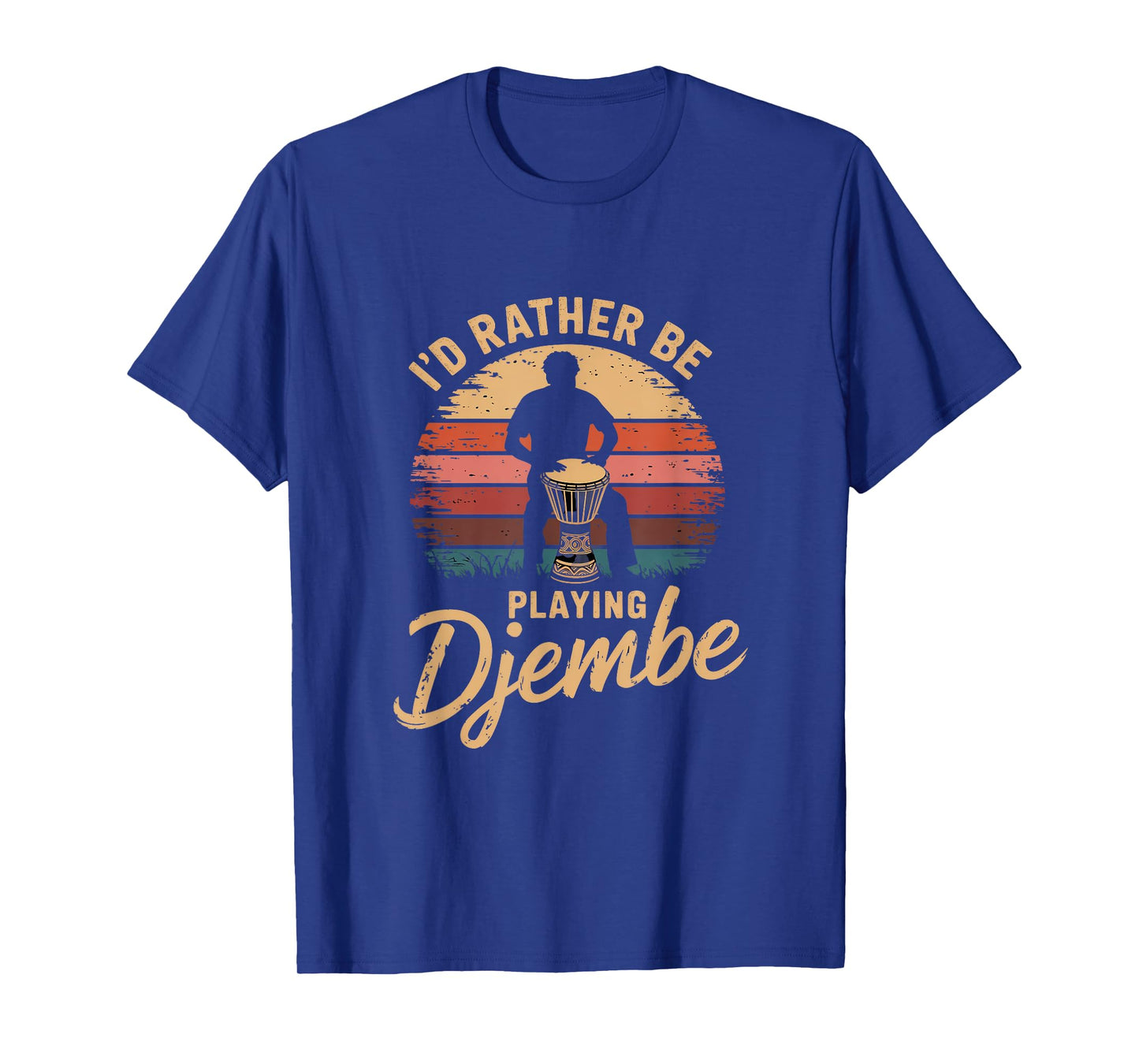 I'd Rather Be Playing Djembe T-Shirt