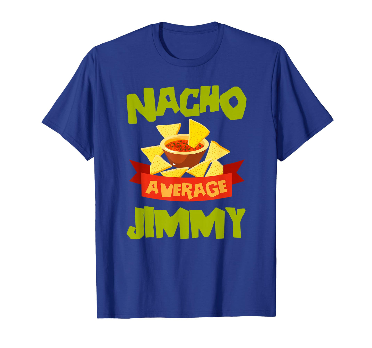 NACHO AVERAGE JIMMY Funny Birthday Personalized Name Gift T-Shirt