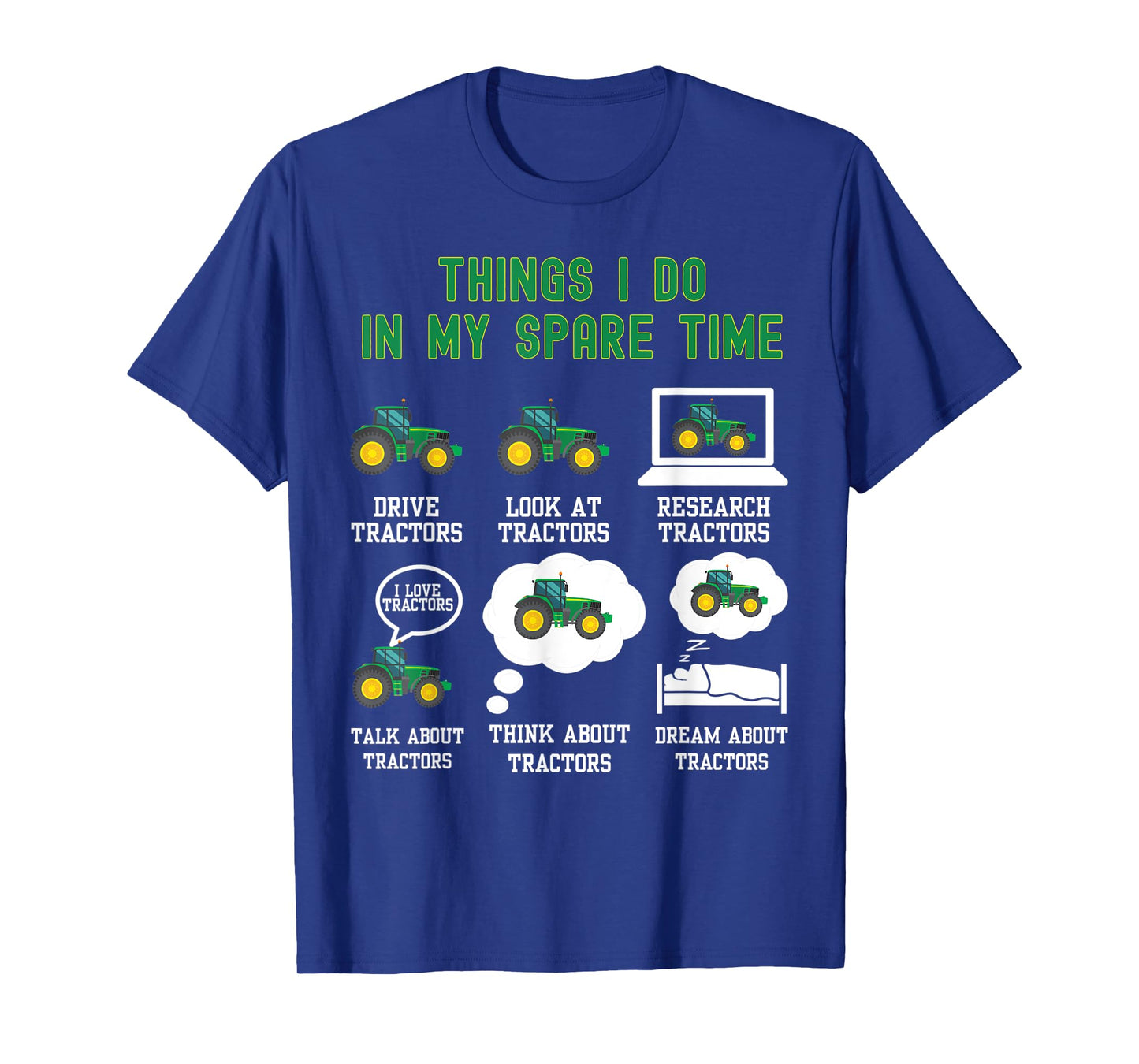 6 Things I Do In My Spare Time - Tractor T-Shirt