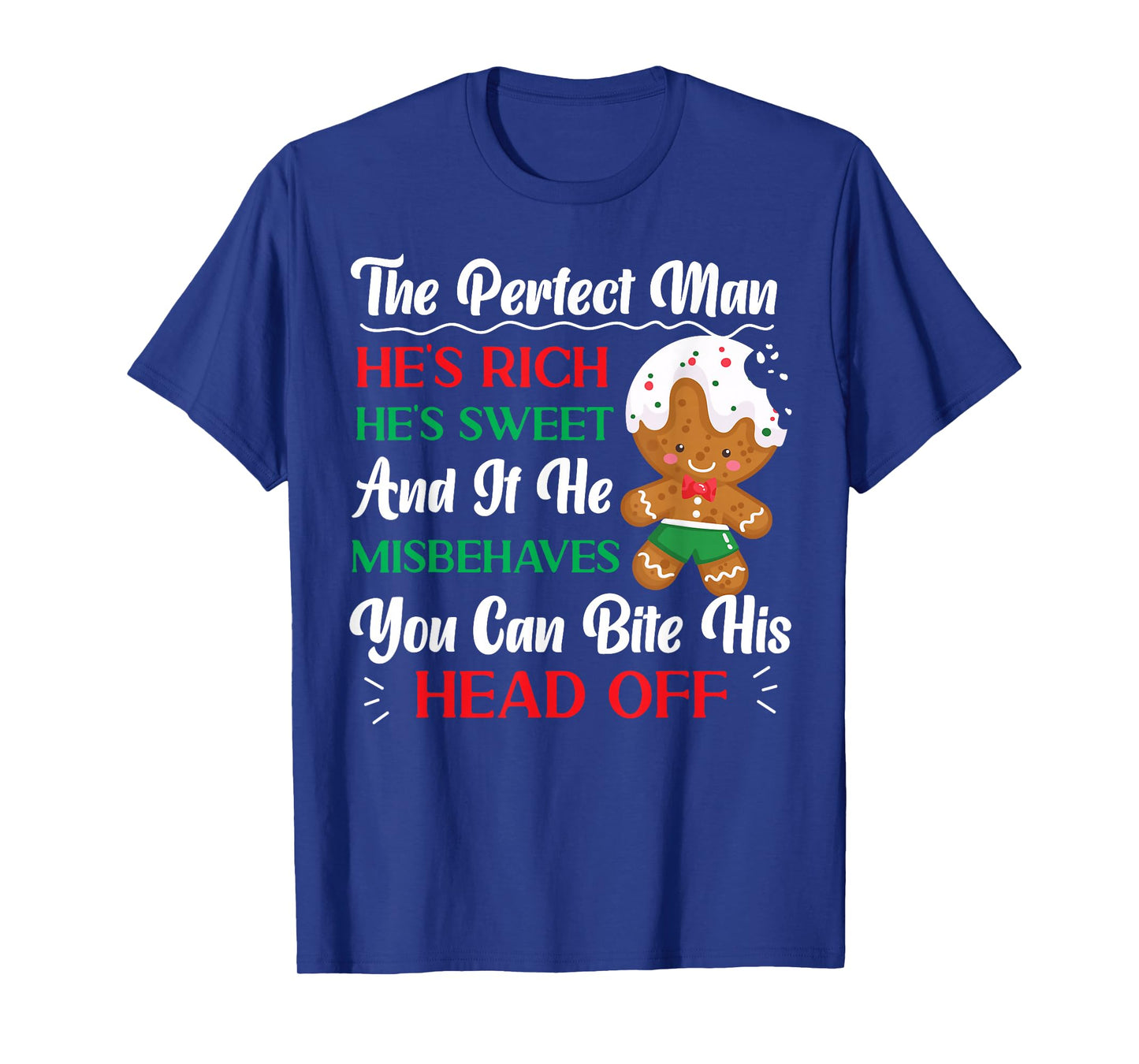 Bake Baking Christmas Gingerbread Man The Perfect Man He'S T-Shirt