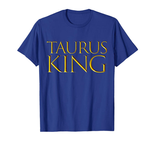Taurus King April and May Birthday Costume For Taurus T-Shirt