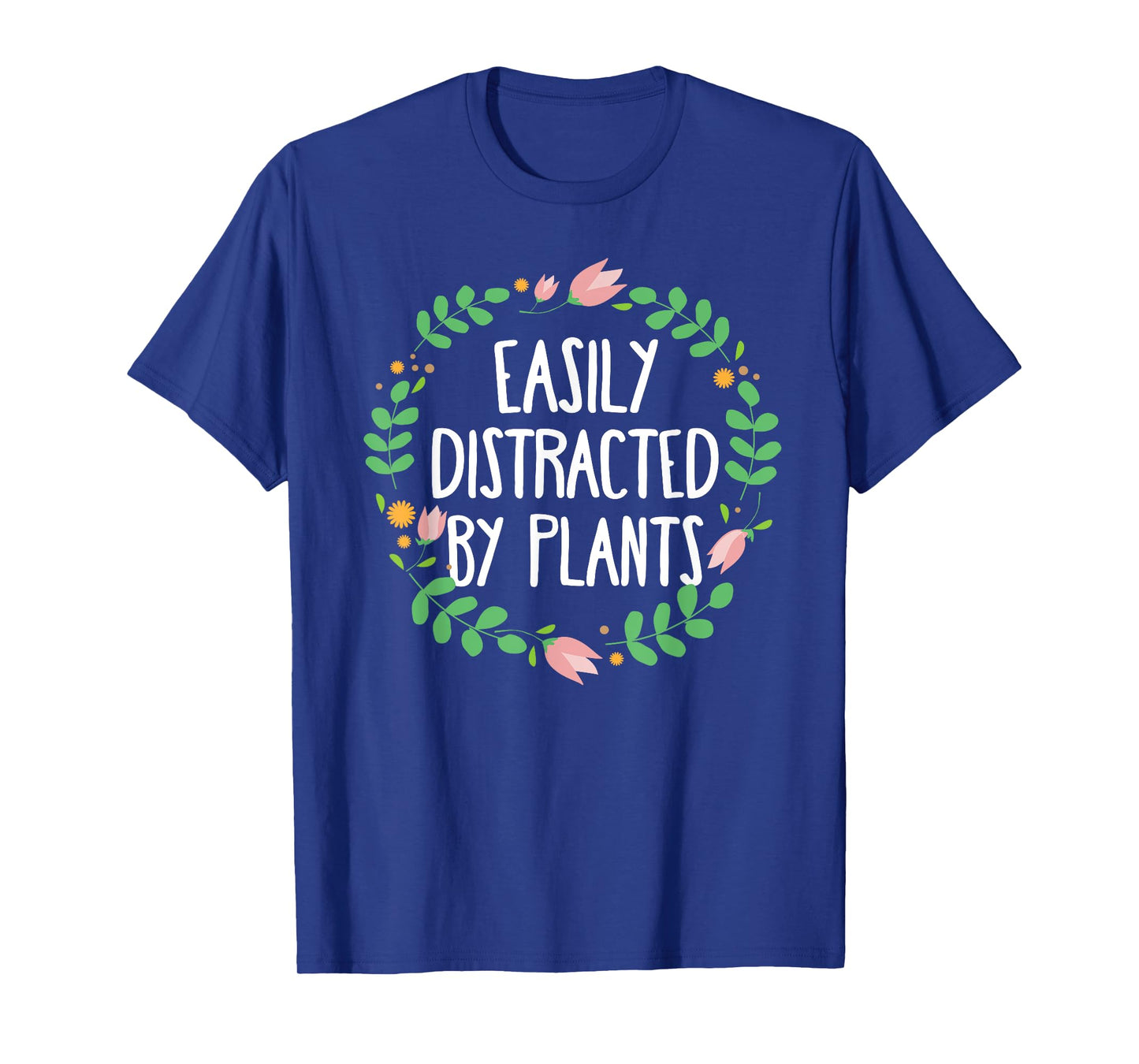 Cute Easily Distracted By Plants Gardening Gift T-Shirt