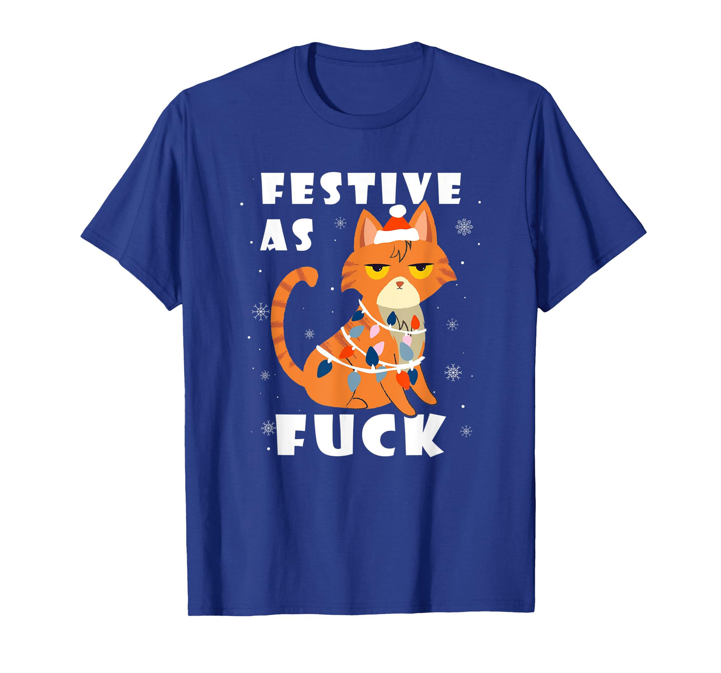 Festive As Fuck Grumpy Anti Christmas Kitty Cat Funny Gift T-Shirt for Men Women