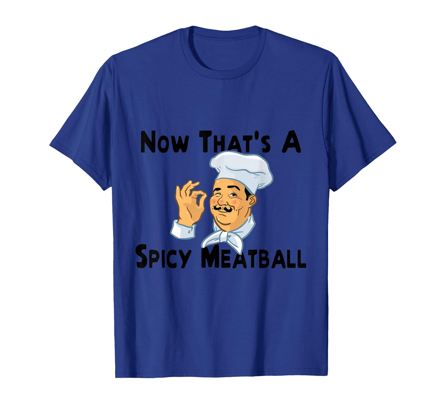 A Spicy Meatball Italian Chef T-Shirt