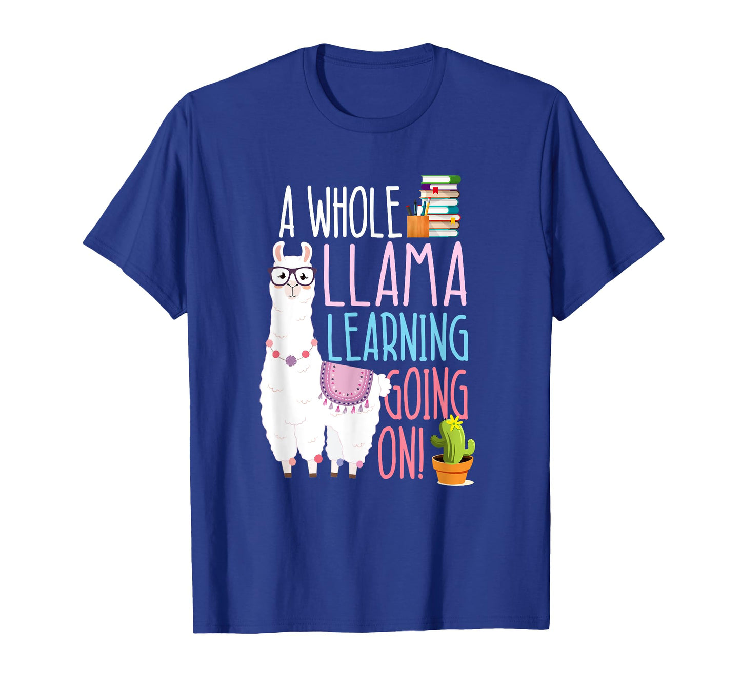 A Whole Llama Learning Going On Book Reading School Llama T-Shirt
