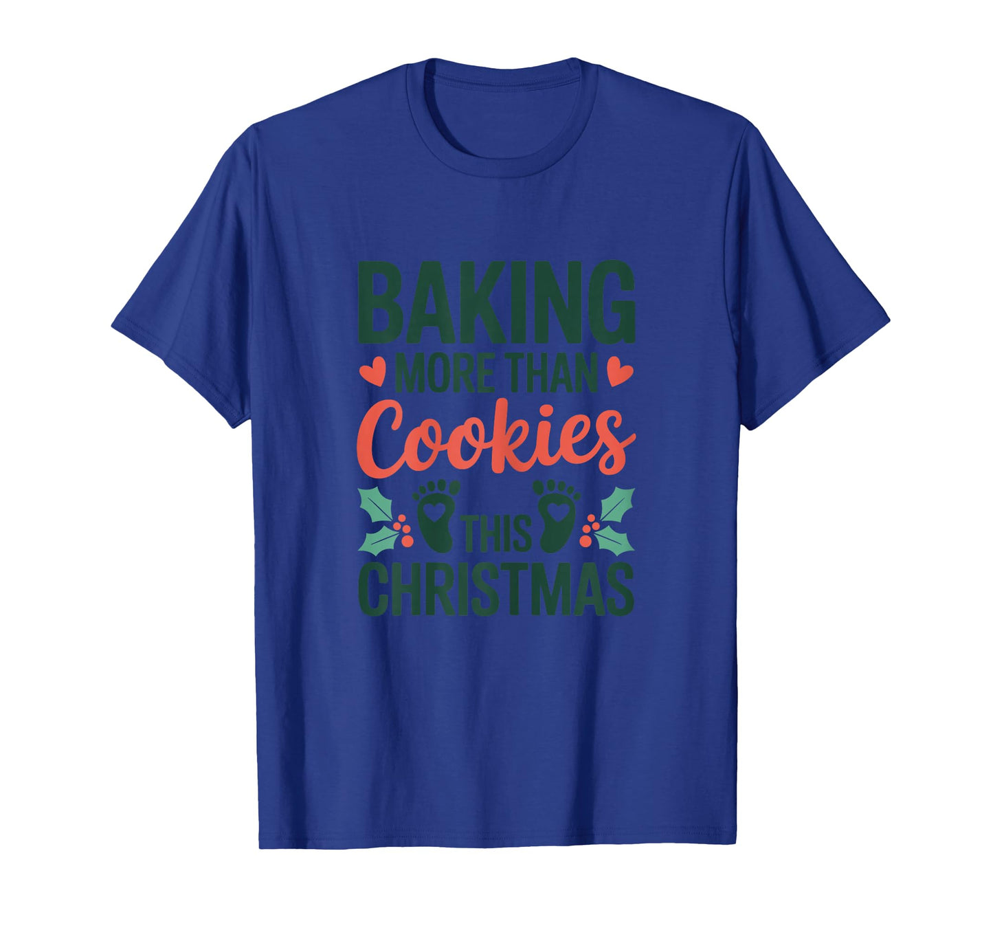 Baking More Than Cookies This Christmas Baby Pregnancy T-Shirt