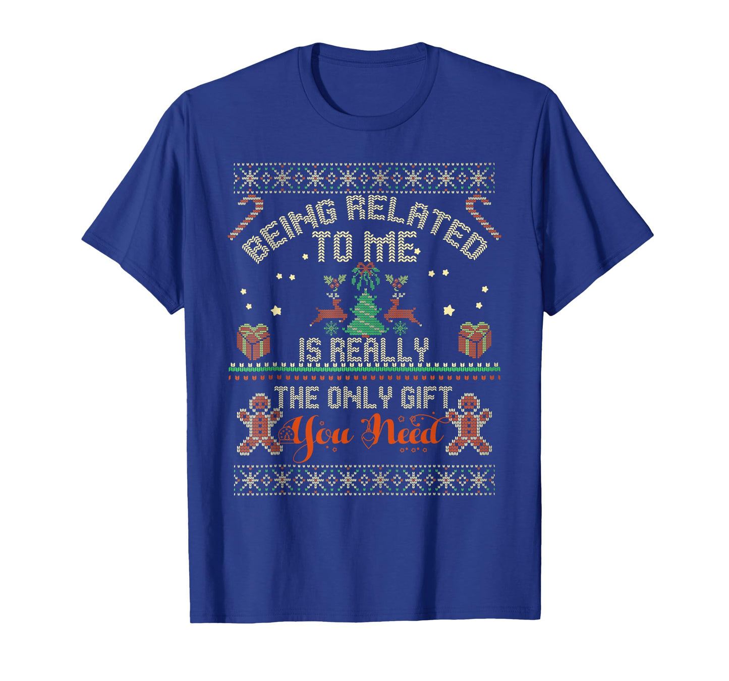 Being Related to Me Ugly Christmas Sweaters Christmas Party T-Shirt