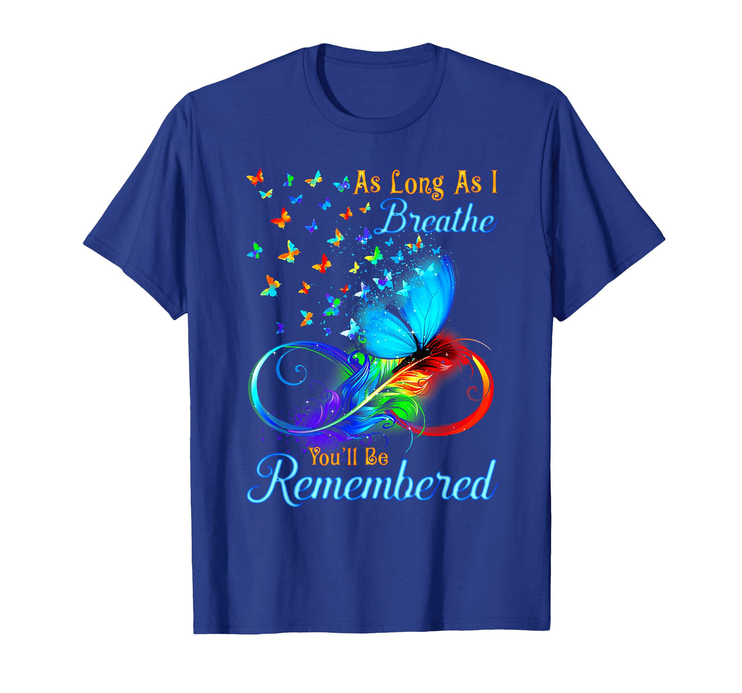 As Long As I Breathe You'll Be Remembered Butterfly T-Shirt