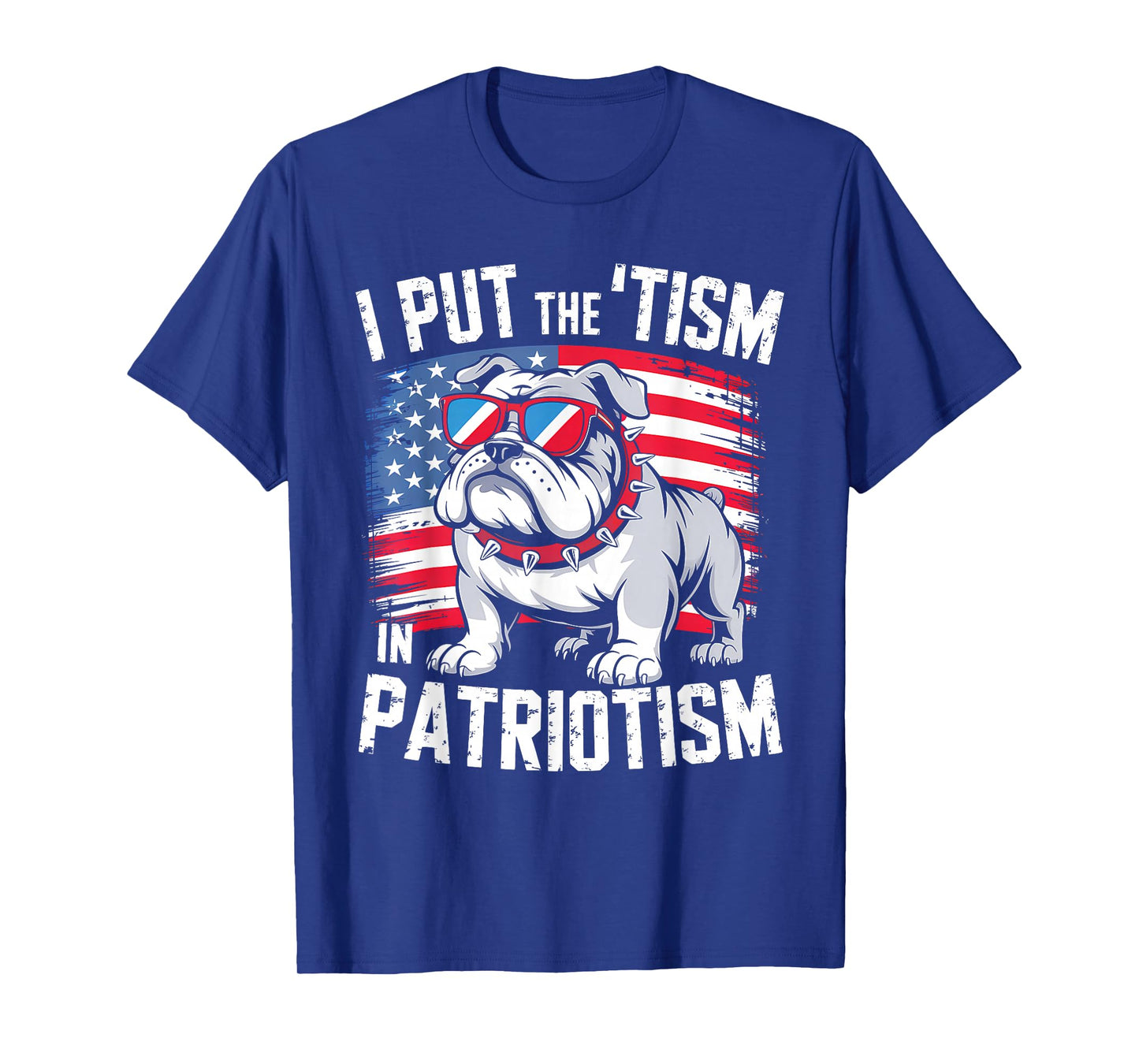 I Put The Tism in Patriotism English Bulldog T-Shirt