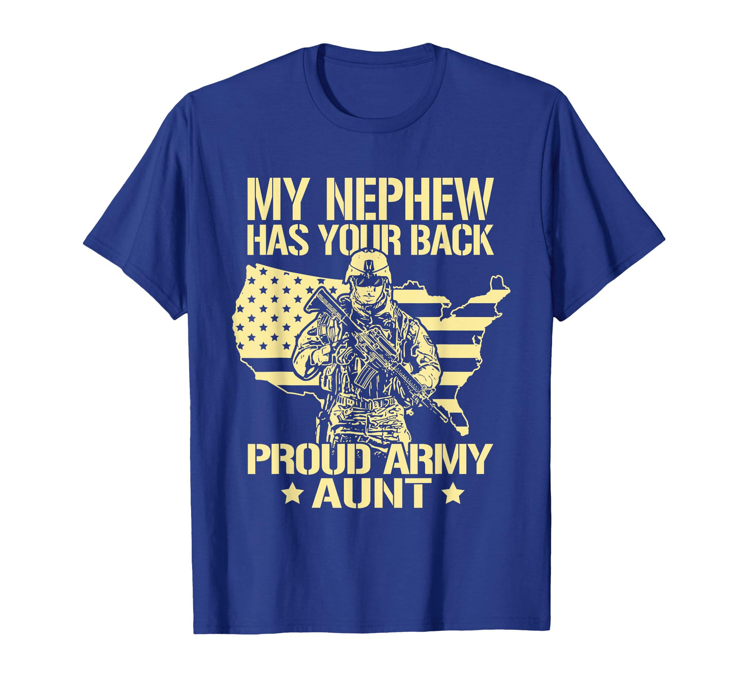 Greenlight Idea I Love My Soldier Shirts My Nephew Has Your Back Proud Army Aunt Military Auntie Gift T-Shirt