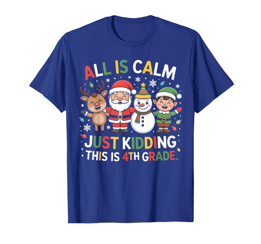 All is Calm Just Kidding This is 4th Grade Christmas Lighs T-Shirt