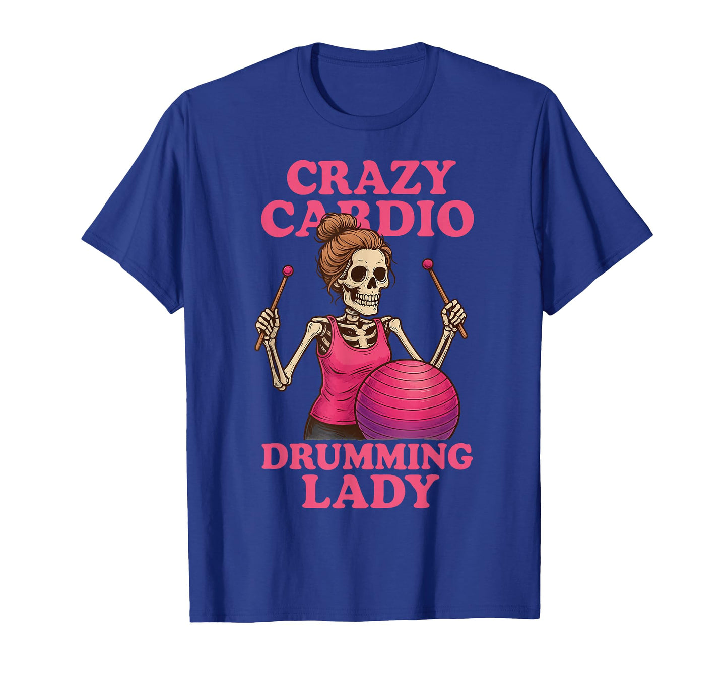 Crazy Cardio Drumming Lady T-Shirt
