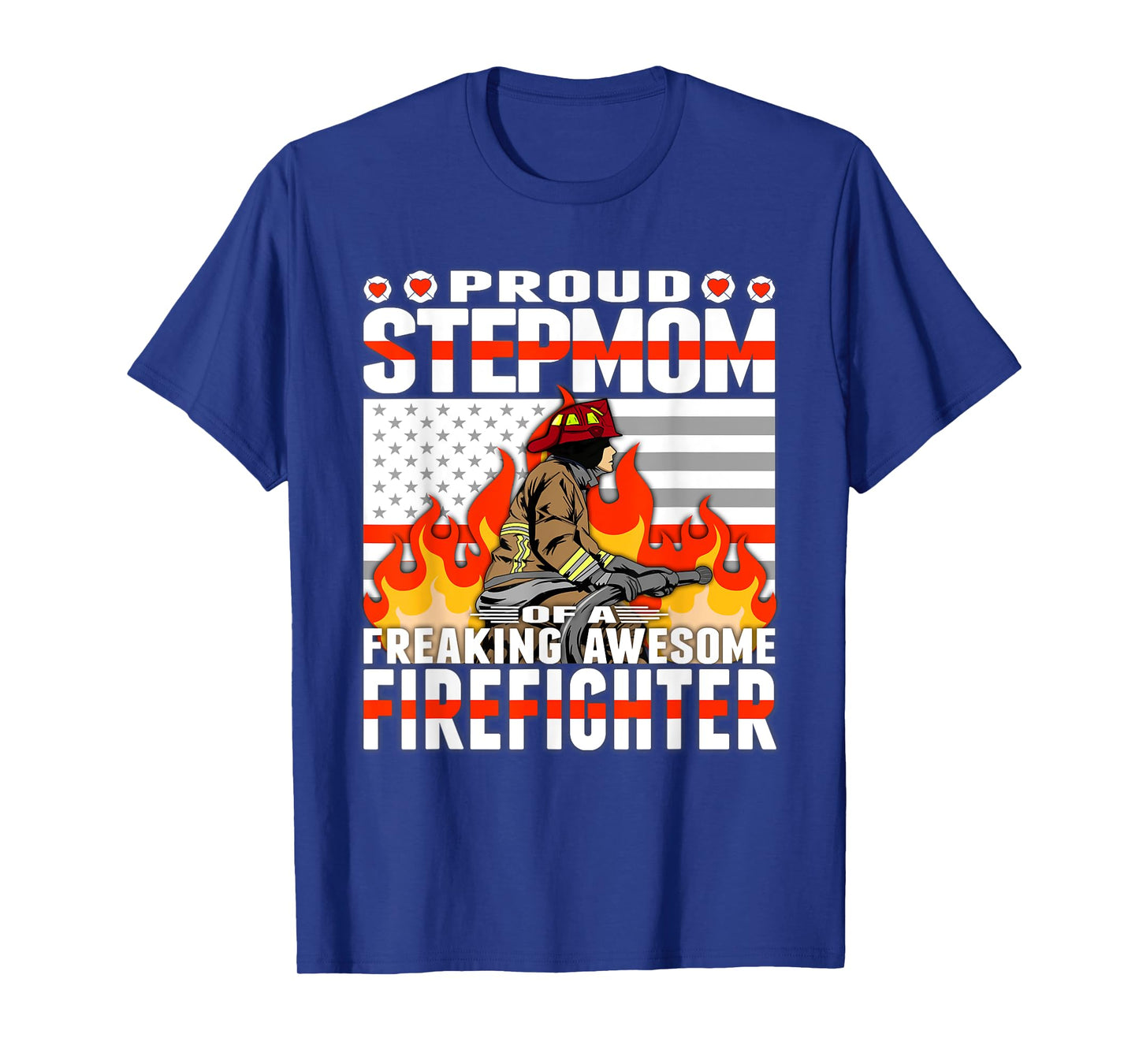 Proud Stepmom Of Freaking Awesome Firefighter Step-mom Gift T-Shirt