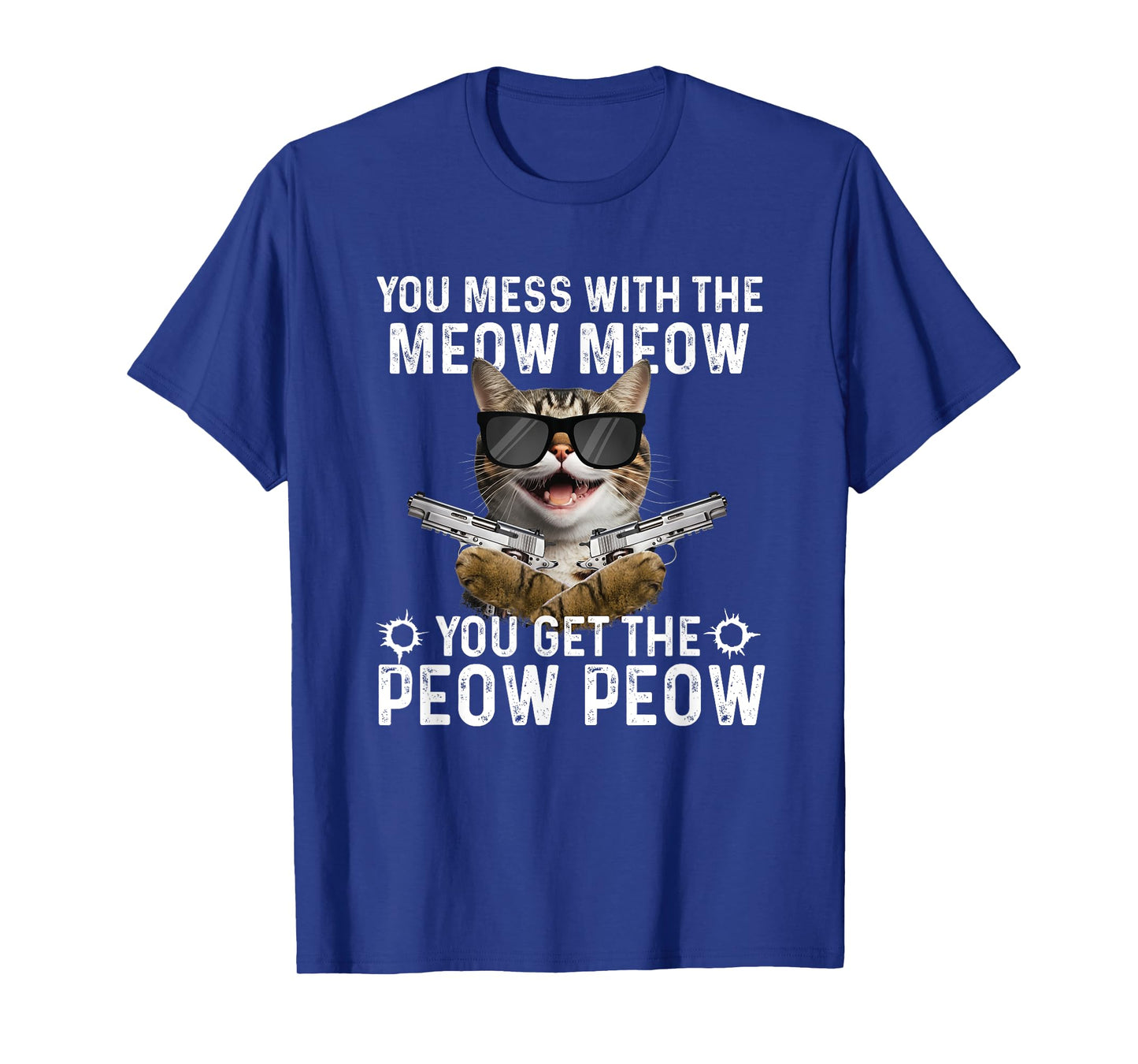 You Mess With The Meow Meow - Cat Lover Kitten Owner T-Shirt
