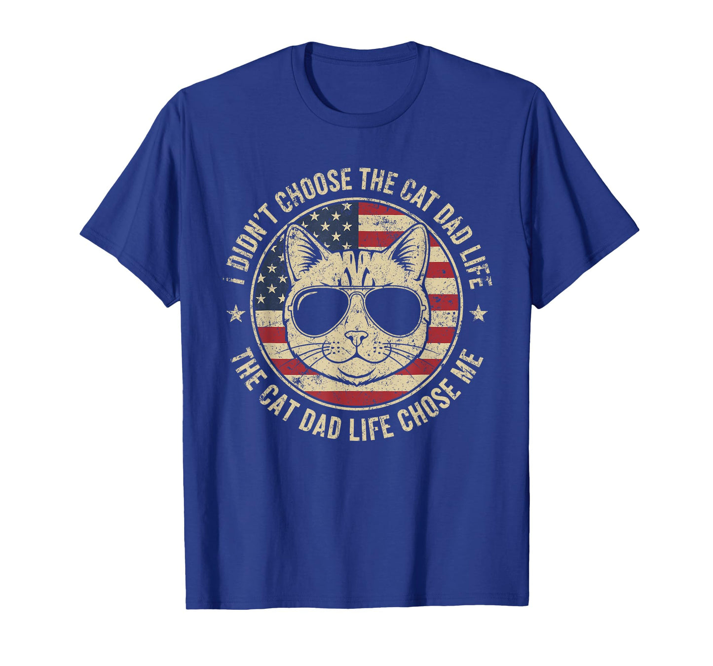 I Didn't Choose The Cat Dad Life US Flag | Best Cat Dad Ever T-Shirt