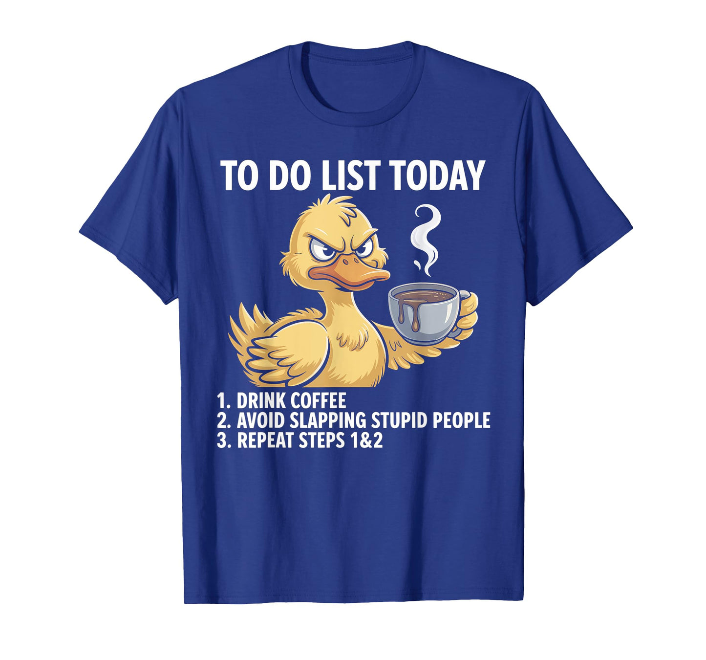 Cute Duck To Do List Today 1 Drink Coffee T-Shirt