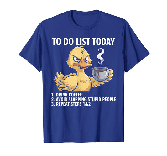 Cute Duck To Do List Today 1 Drink Coffee T-Shirt